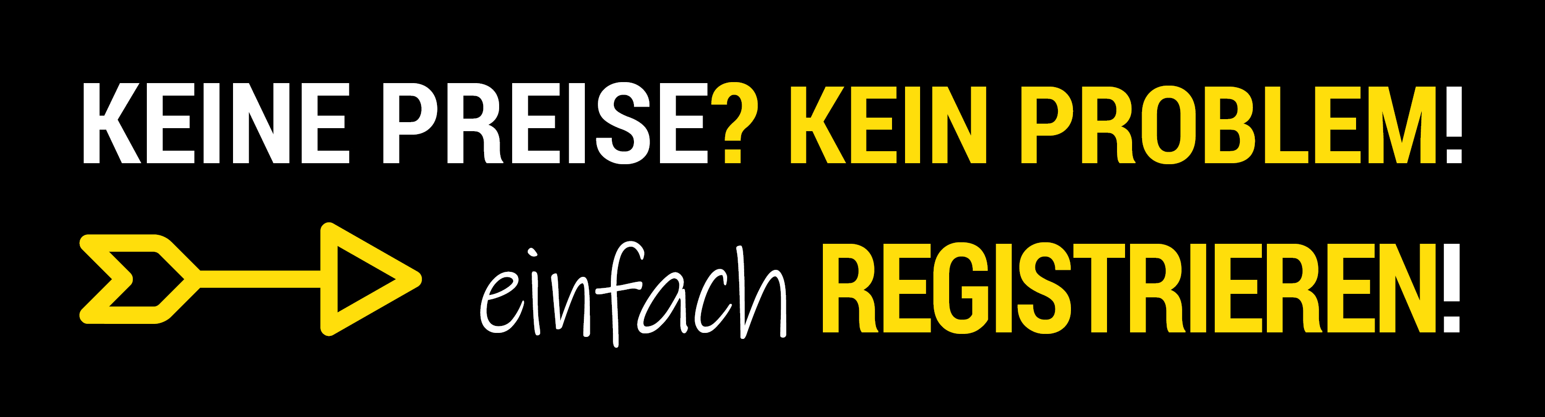 Keine Preise? Kein Problem! Einfach registrieren!